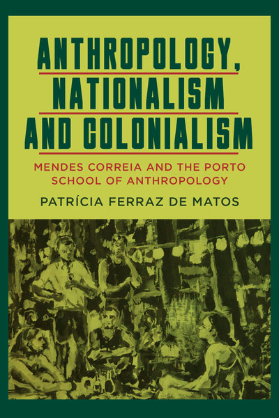 Cover image for Anthropology, Nationalism and Colonialism, isbn: 9781836955764