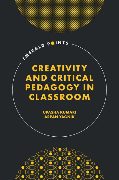 Cover image for Creativity and Critical Pedagogy in Education, isbn: 9781837080199