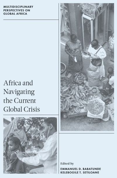 Cover image for Africa and Navigating the Current Global Crisis, isbn: 9781837082230