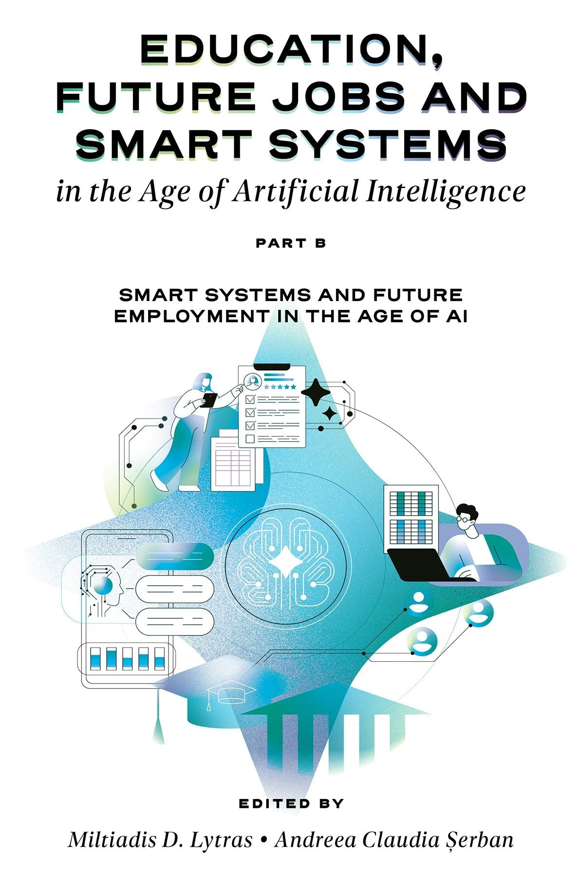 Book cover image for Education, Future Jobs and Smart Systems in the Age of Artificial Intelligence, Part B ISBN: 9781837084333