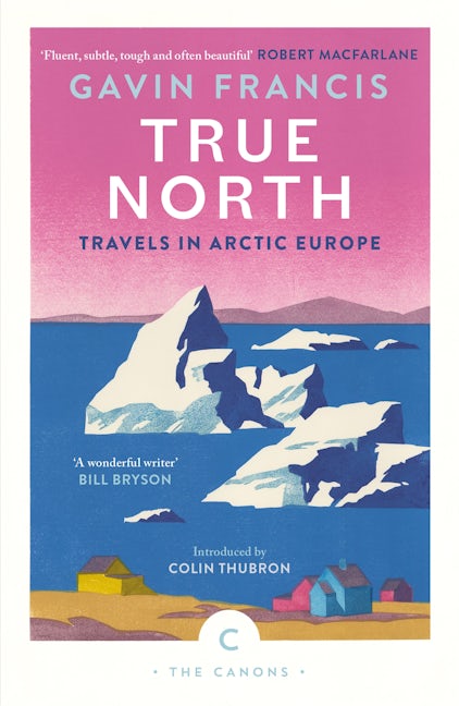 Book cover image for True North: Travels in Arctic Europe ISBN: 9781837261956