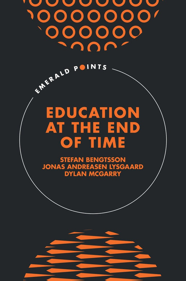 Cover image for Education at the End of Time, isbn: 9781837532896