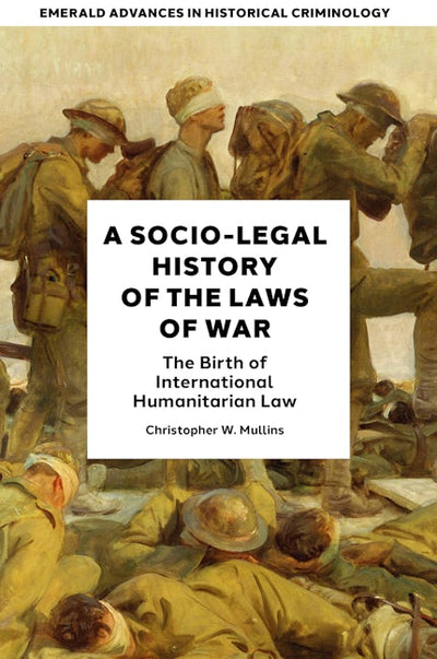 A Socio-Legal History of the Laws of War