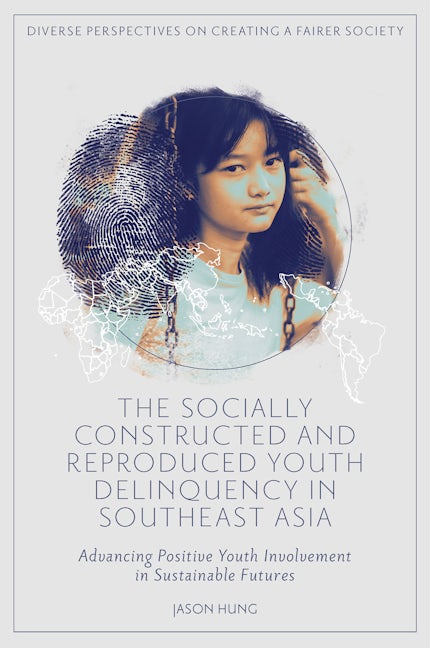 Book cover image for The Socially Constructed and Reproduced Youth Delinquency in Southeast Asia ISBN: 9781837538874