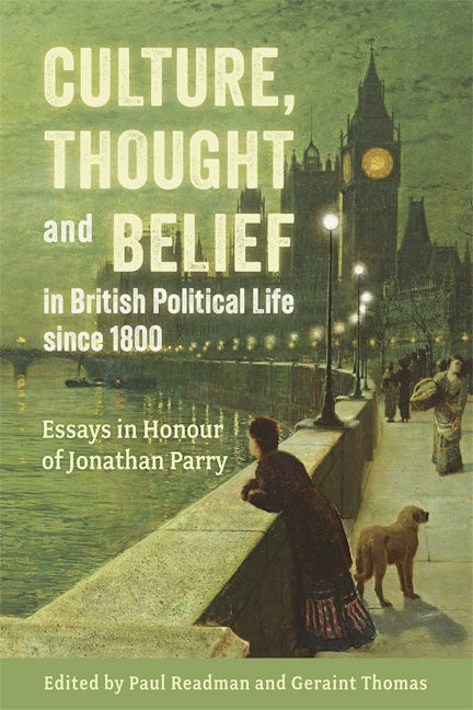 Book cover image for Culture, Thought and Belief in British Political Life since 1800 ISBN: 9781837650187