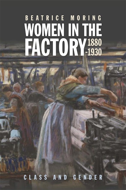 Book cover image for Women in the Factory, 1880-1930 ISBN: 9781837650262