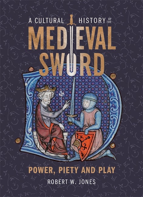 Book cover image for A Cultural History of the Medieval Sword ISBN: 9781837650361