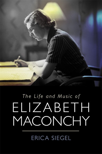 Book cover image for The Life and Music of Elizabeth Maconchy ISBN: 9781837650514
