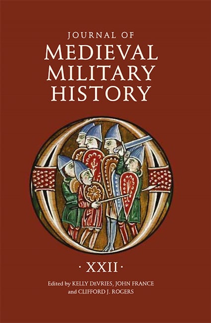 Book cover image for Journal of Medieval Military History: Volume XXII ISBN: 9781837650705