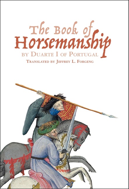 Book cover image for The Book of Horsemanship by Duarte I of Portugal ISBN: 9781837651078