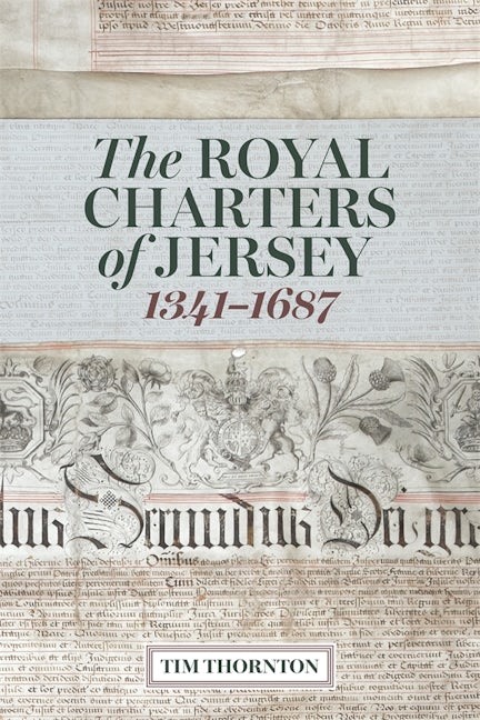 Book cover image for The Royal Charters of Jersey, 1341-1687 ISBN: 9781837651214