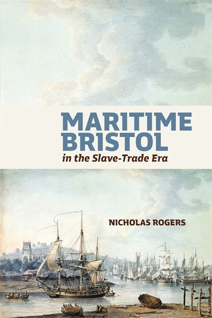 Book cover image for Maritime Bristol in the Slave-Trade Era ISBN: 9781837651511