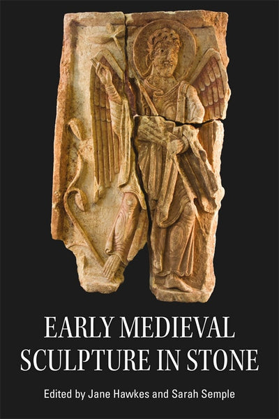 Cover image for Early Medieval Sculpture in Stone, isbn: 9781837651535