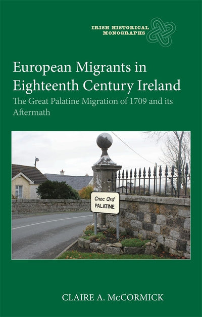 Cover image for European Migrants in Eighteenth Century Ireland, isbn: 9781837651719