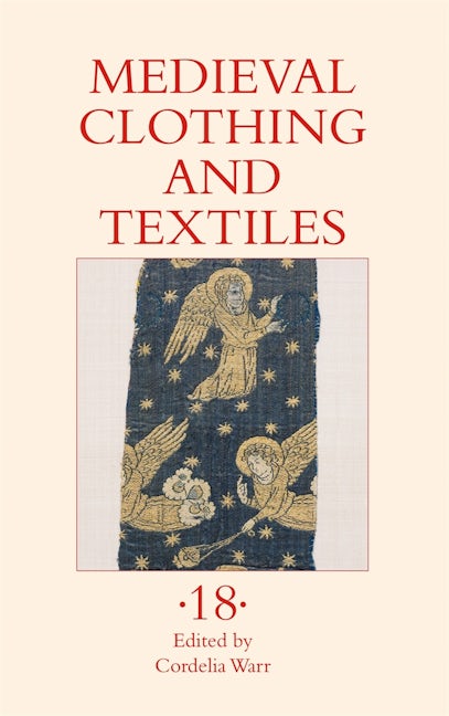 Book cover image for Medieval Clothing and Textiles 18 ISBN: 9781837651856