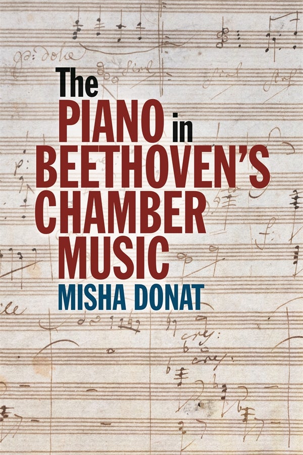 Book cover image for The Piano in Beethoven’s Chamber Music ISBN: 9781837652181