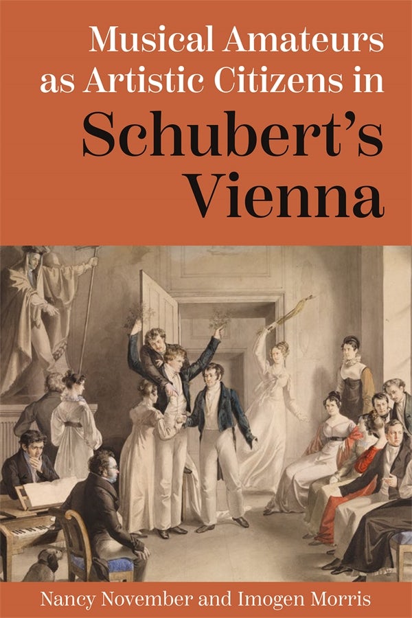 Book cover image for Musical Amateurs as Artistic Citizens in Schubert’s Vienna ISBN: 9781837652440
