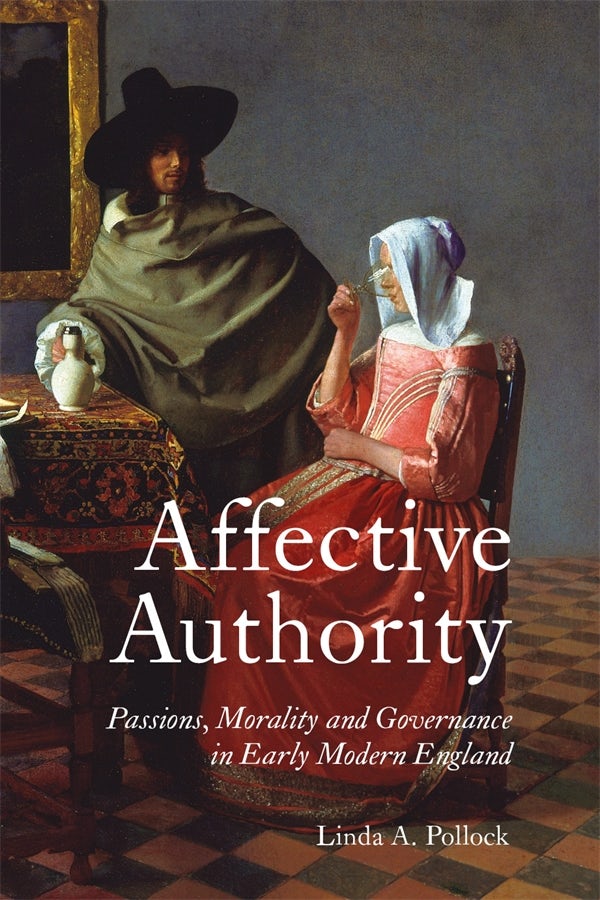 Book cover image for Affective Authority: Passions, Morality and Governance in Early Modern England ISBN: 9781837652594