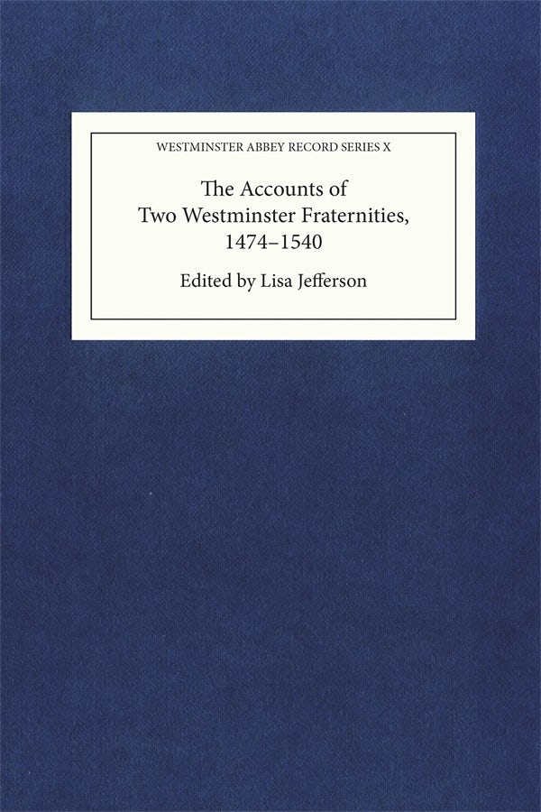 Book cover image for The Accounts of Two Westminster Fraternities, 1474-1540 ISBN: 9781837653089
