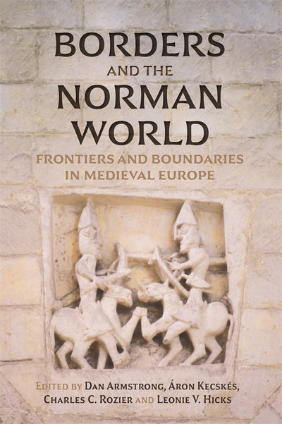 Cover image for Borders and the Norman World, isbn: 9781837653867