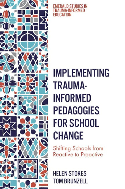 Implementing Trauma-Informed Pedagogies for School Change