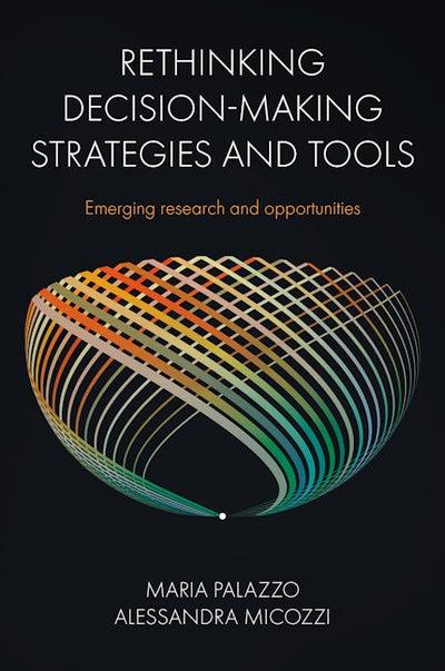 Rethinking Decision-Making Strategies and Tools