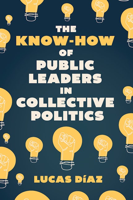 Book cover image for The Know-How of Public Leaders in Collective Politics ISBN: 9781837973552
