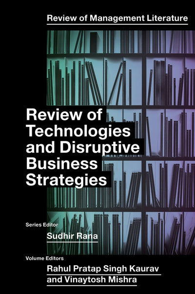 Cover image for Review of Technologies and Disruptive Business Strategies, isbn: 9781837974573