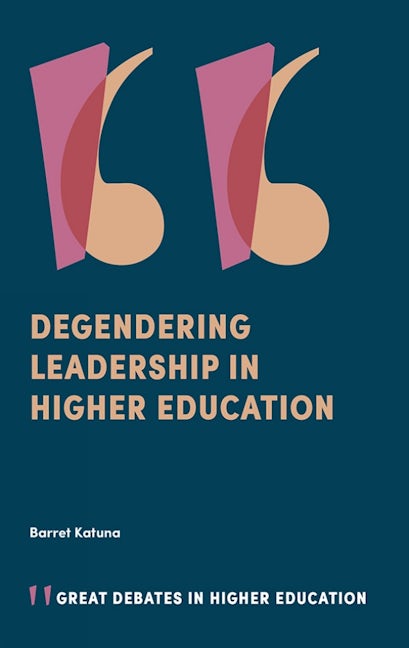 Book cover image for Degendering Leadership in Higher Education ISBN: 9781838671334