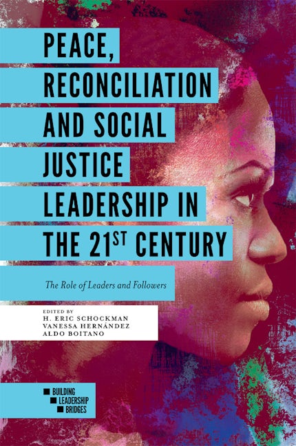 Book cover image for Peace, Reconciliation and Social Justice Leadership in the 21st Century ISBN: 9781838671969