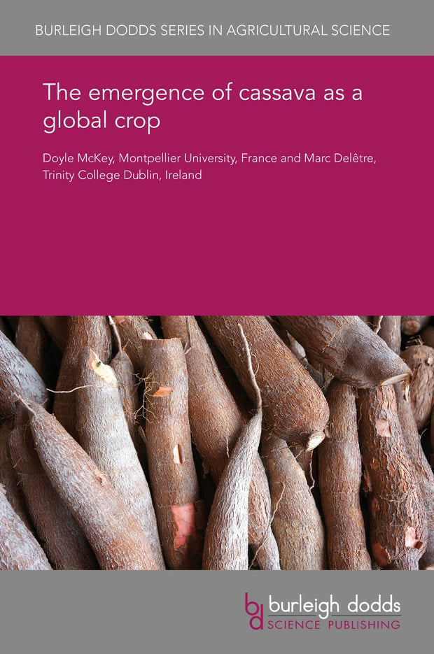 Cover image for The emergence of cassava as a global crop, isbn: 9781838790530