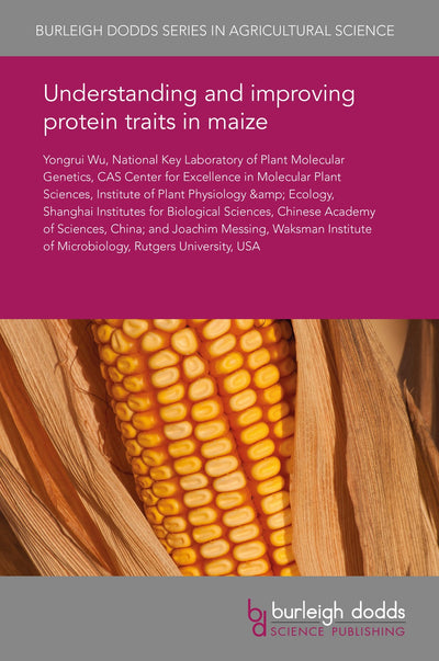 Cover image for Understanding and improving protein traits in maize, isbn: 9781838791049