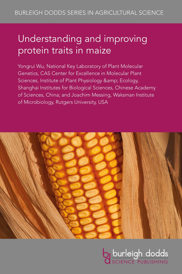 Cover image for Understanding and improving protein traits in maize, isbn: 9781838791049