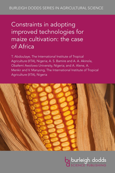 Cover image for Constraints in adopting improved technologies for maize cultivation: the case of Africa, isbn: 9781838791124