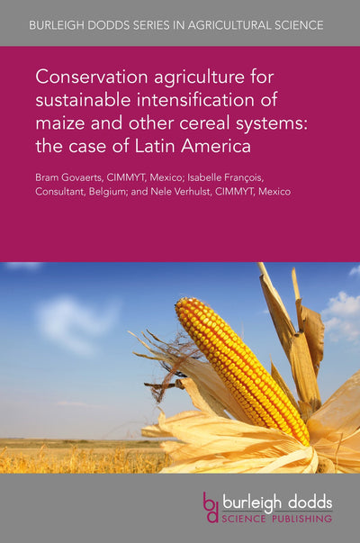 Cover image for Conservation agriculture for sustainable intensification of maize and other cereal systems: the case of Latin America, isbn: 9781838791155