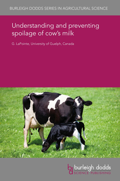 Cover image for Understanding and preventing spoilage of cow’s milk, isbn: 9781838791360