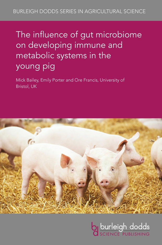 Cover image for The influence of gut microbiome on developing immune and metabolic systems in the young pig, isbn: 9781838795153