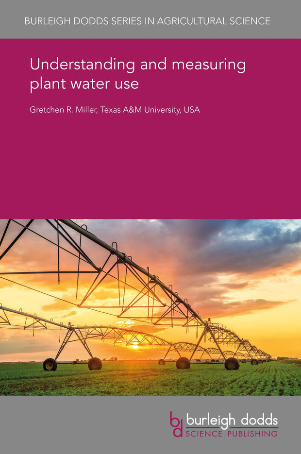 Cover image for Understanding and measuring plant water use, isbn: 9781838796242