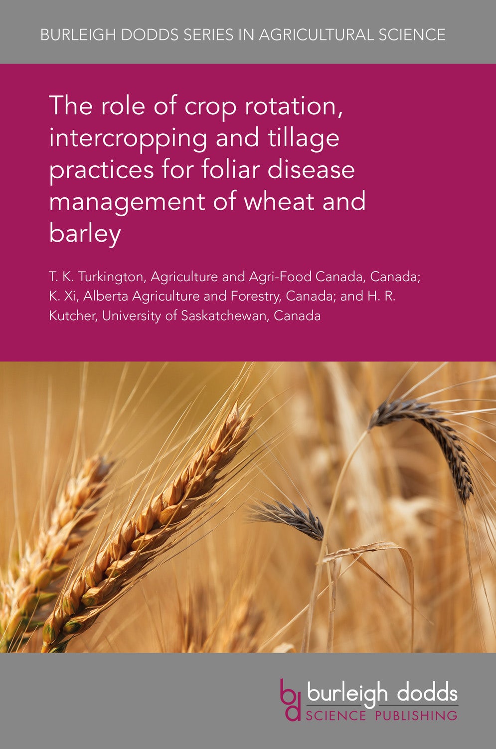 Book cover image for The role of crop rotation, intercropping and tillage practices for foliar disease management of wheat and barley ISBN: 9781838797478