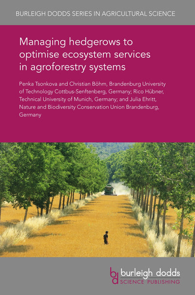 Cover image for Managing hedgerows to optimise ecosystem services in agroforestry systems, isbn: 9781838797829