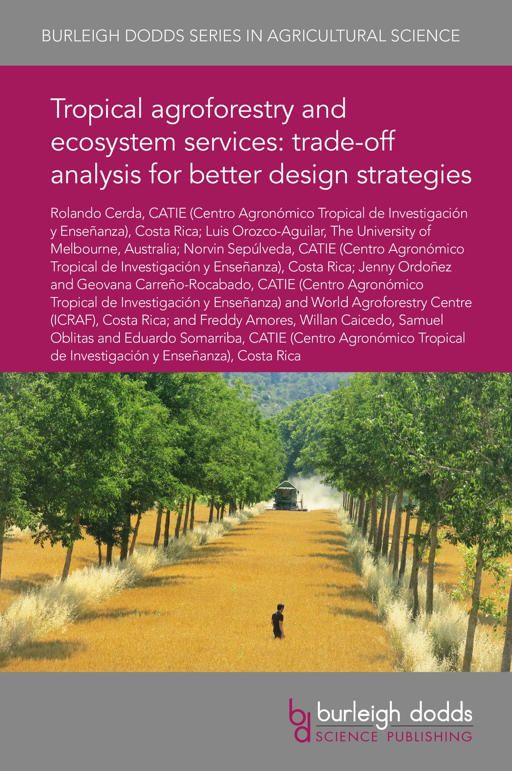 Book cover image for Tropical agroforestry and ecosystem services: trade-off analysis for better design strategies ISBN: 9781838797928