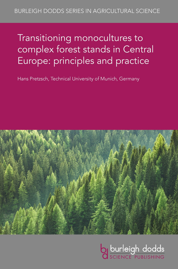 Cover image for Transitioning monocultures to complex forest stands in Central Europe: principles and practice, isbn: 9781838797959