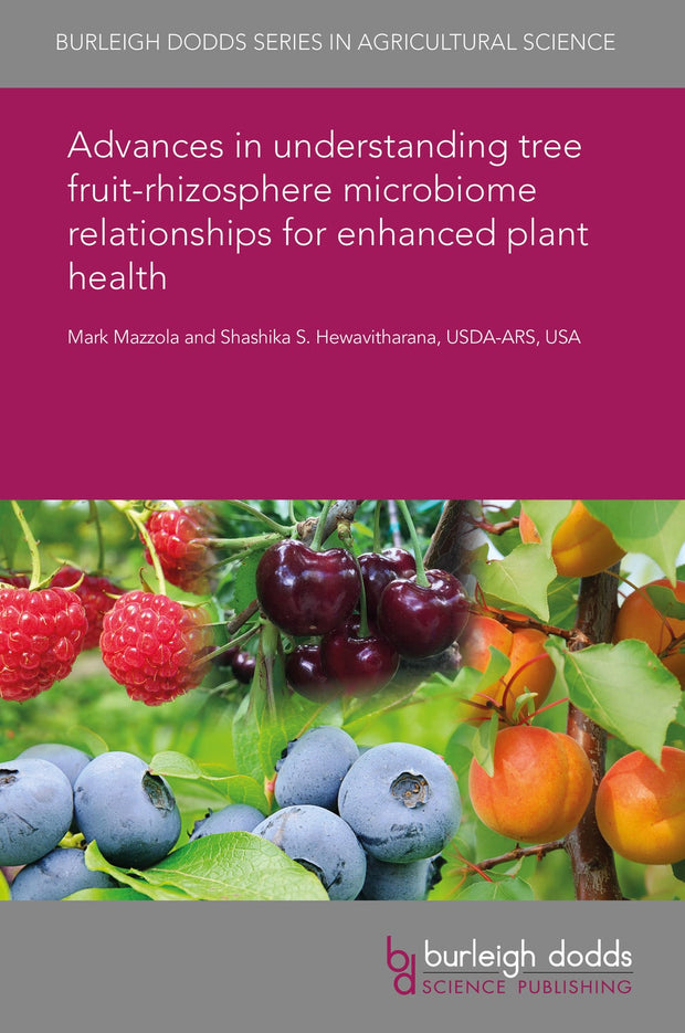 Cover image for Advances in understanding tree fruit-rhizosphere microbiome relationships for enhanced plant health, isbn: 9781838798406