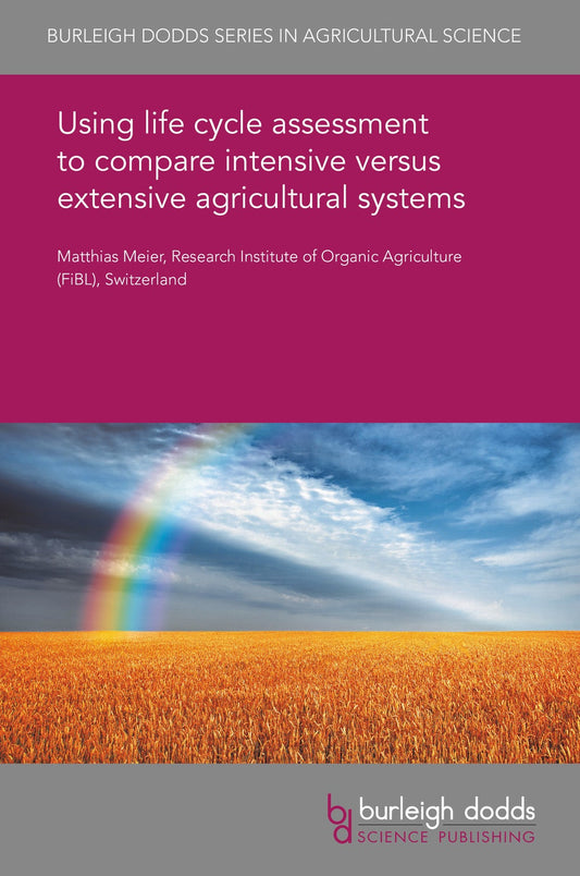 Using life cycle assessment to compare intensive versus extensive agricultural systems