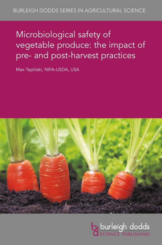 Cover image for Microbiological safety of vegetable produce: the impact of pre- and post-harvest practices, isbn: 9781838798871
