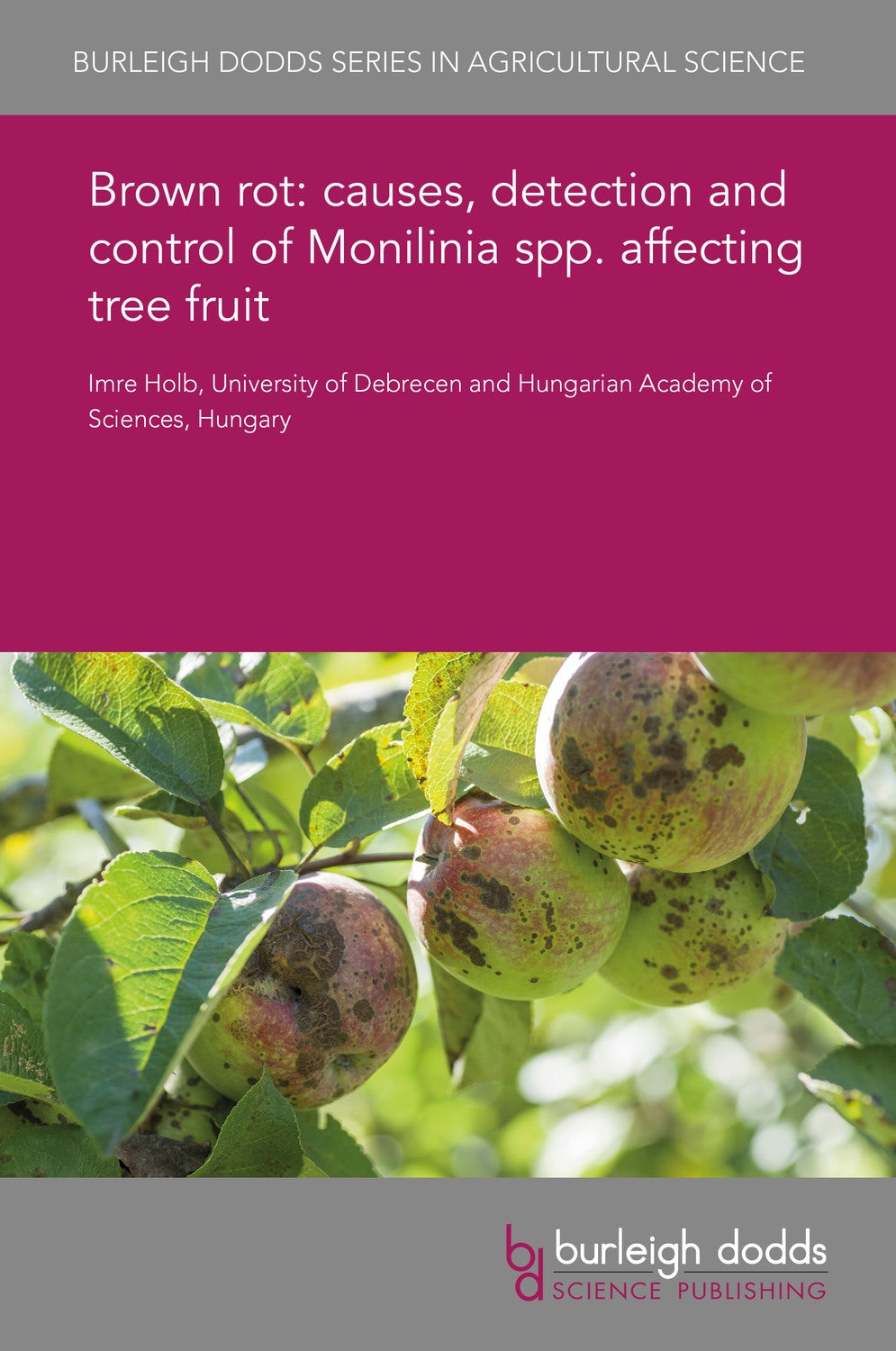 Book cover image for Brown rot: causes, detection and control of Monilinia spp. affecting tree fruit ISBN: 9781838799014