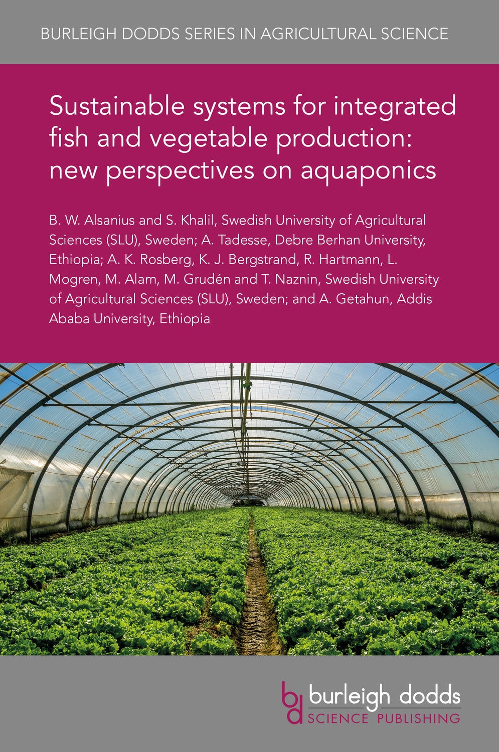 Book cover image for Sustainable systems for integrated fish and vegetable production: new perspectives on aquaponics ISBN: 9781838799212
