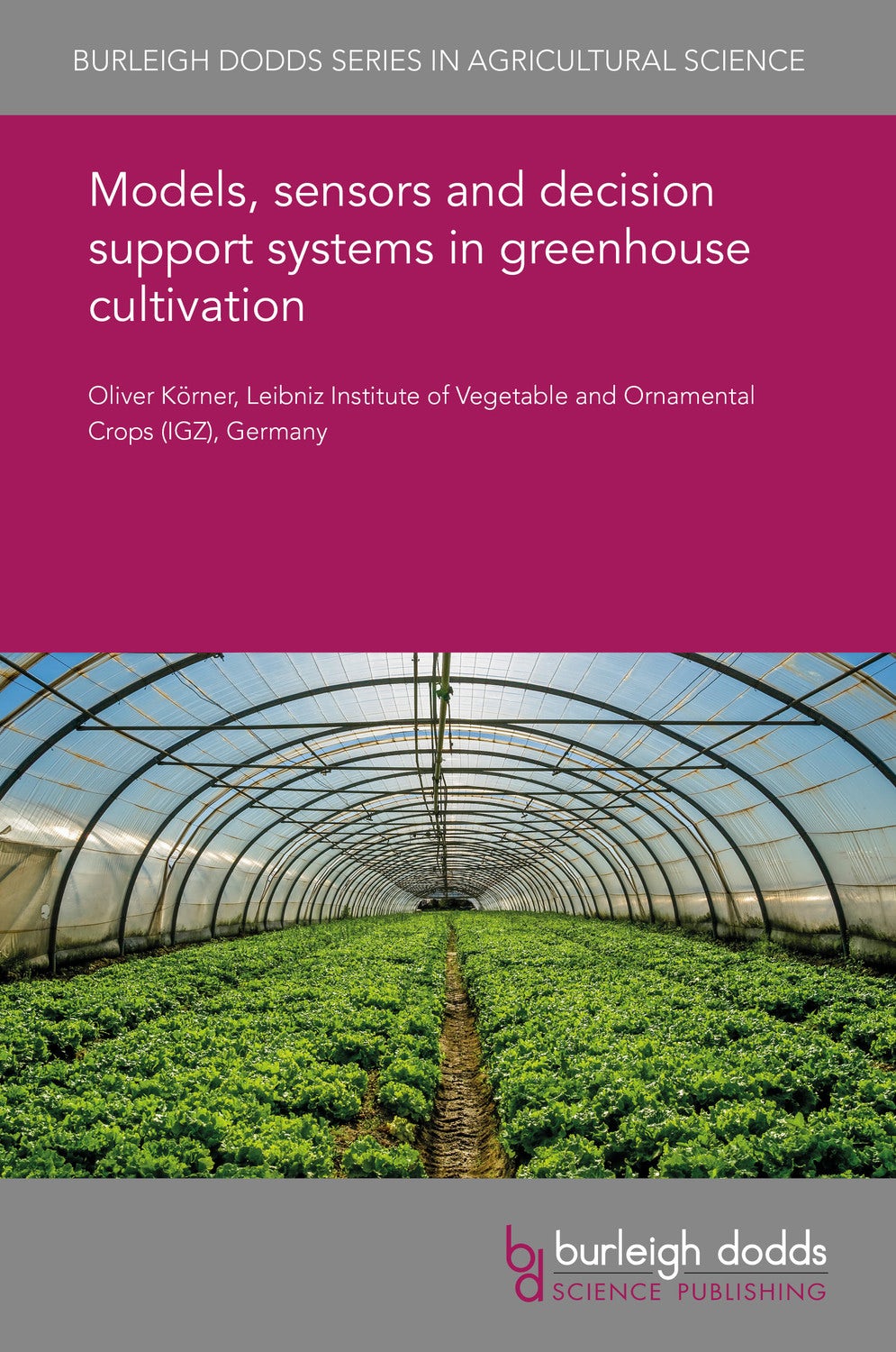 Book cover image for Models, sensors and decision support systems in greenhouse cultivation ISBN: 9781838799304