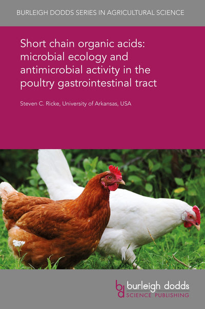 Cover image for Short chain organic acids: microbial ecology and antimicrobial activity in the poultry gastrointestinal tract, isbn: 9781838799793