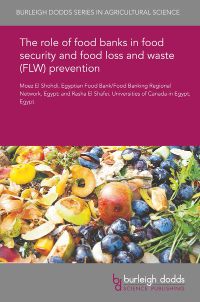 Cover image for The role of food banks in food security and food loss and waste (FLW) prevention, isbn: 9781838799847